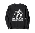 My Goal Is To Deny Yours Field Sweatshirt - Graphic Print for Adults