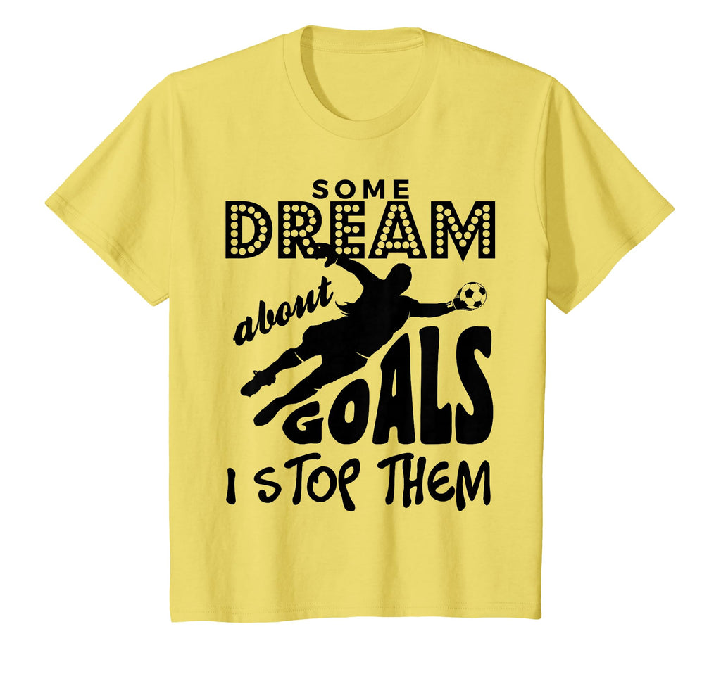 Soccer Goalie Goalkeepers T-Shirt - Novelty Apparel Unisex