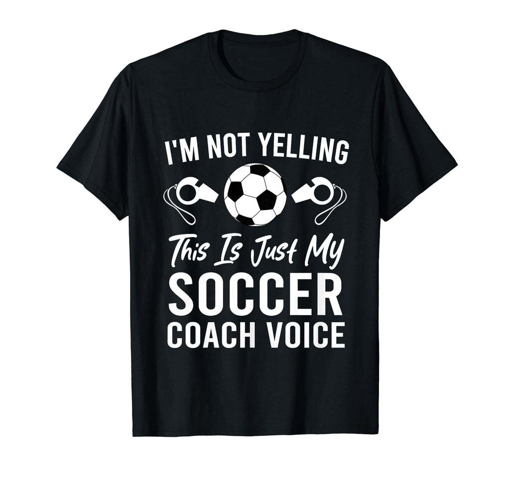 Im Not Yelling This Is Just My Soccer T-Shirt - Custom Art Print Men Women