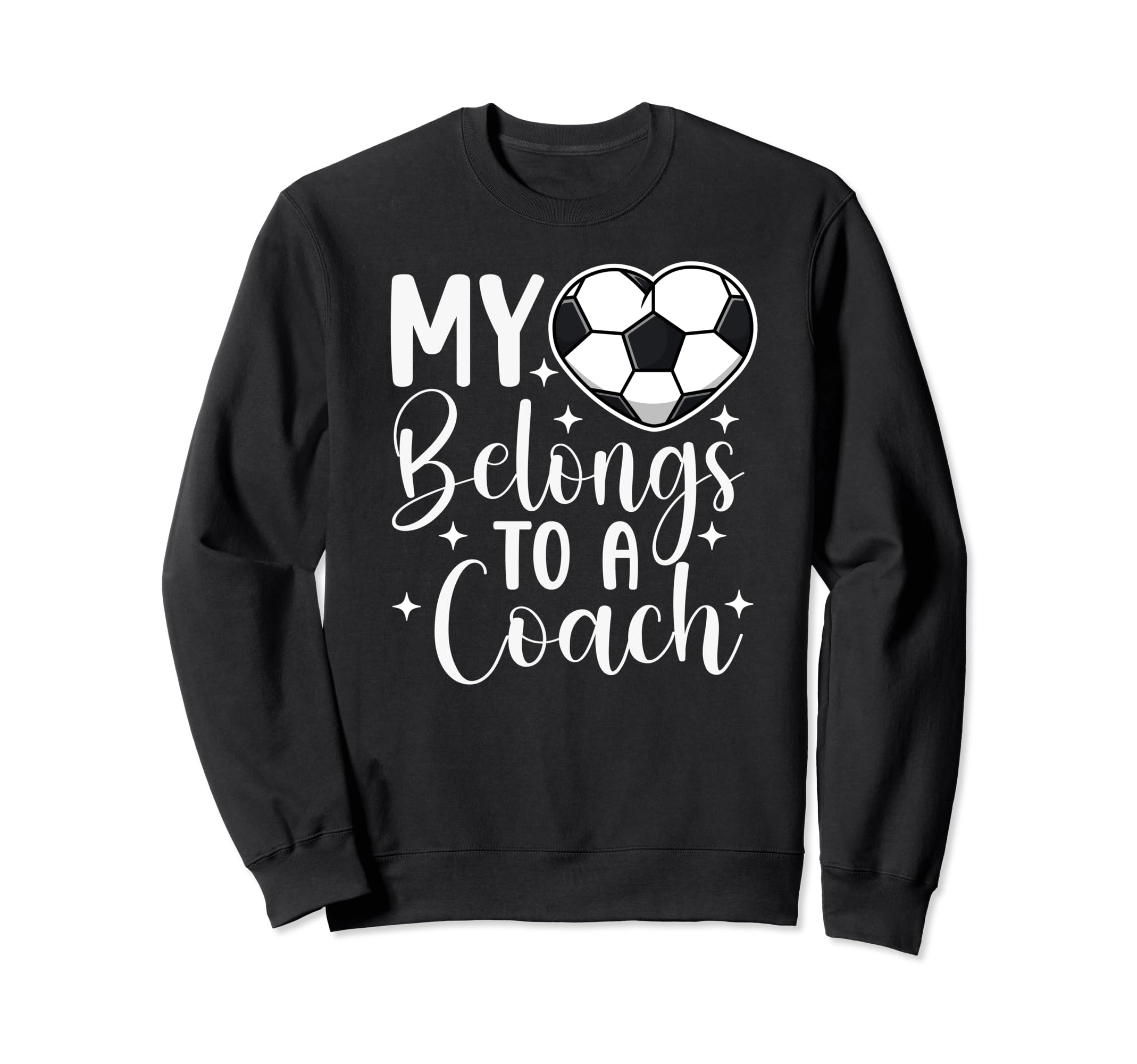 My Heart Belongs To Soccer Coach Sweatshirt - Casual Everyday Wear Unisex