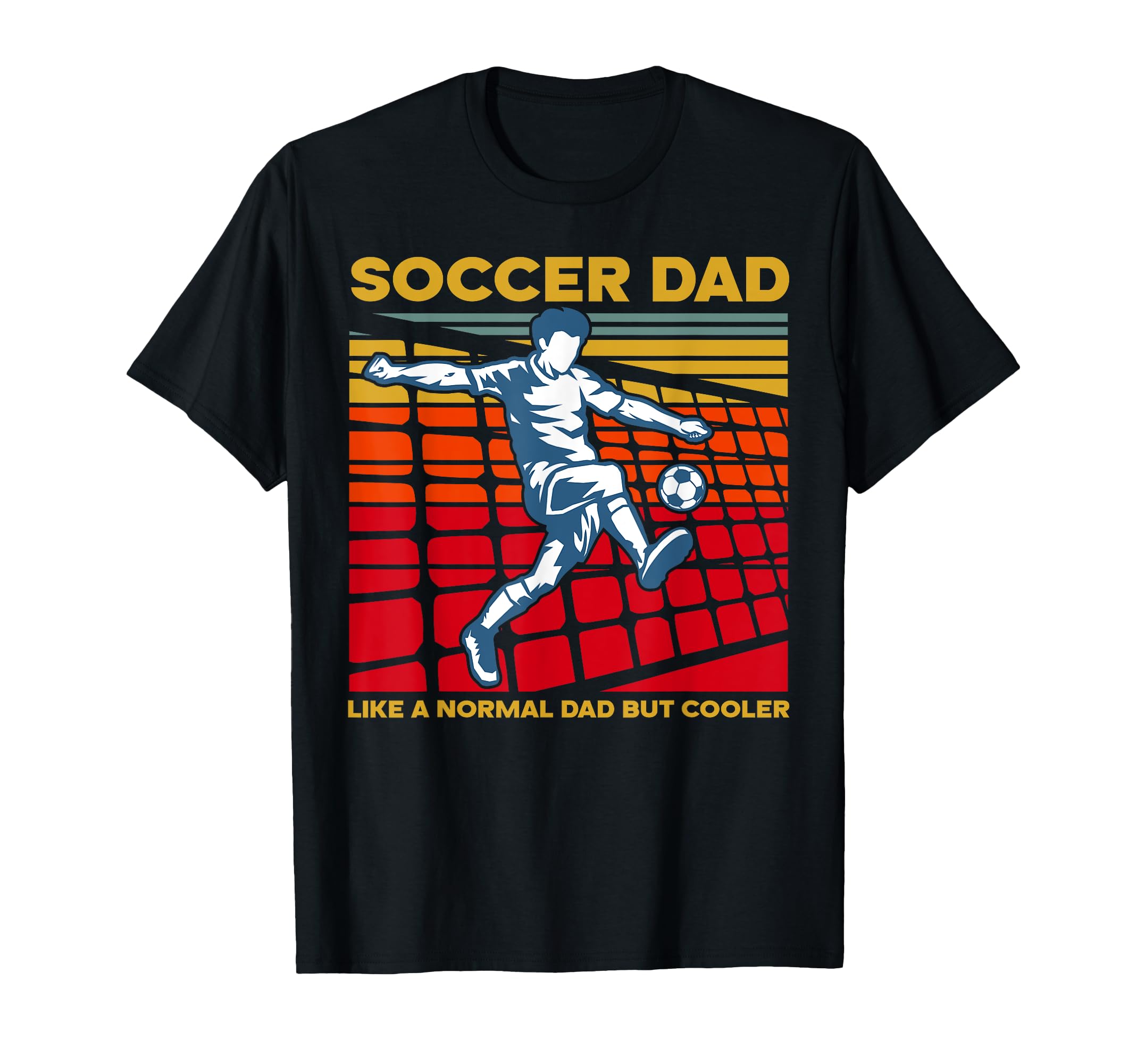 Soccer Dad Like Normal But Cooler Dad T-Shirt - Custom Art Print Unisex