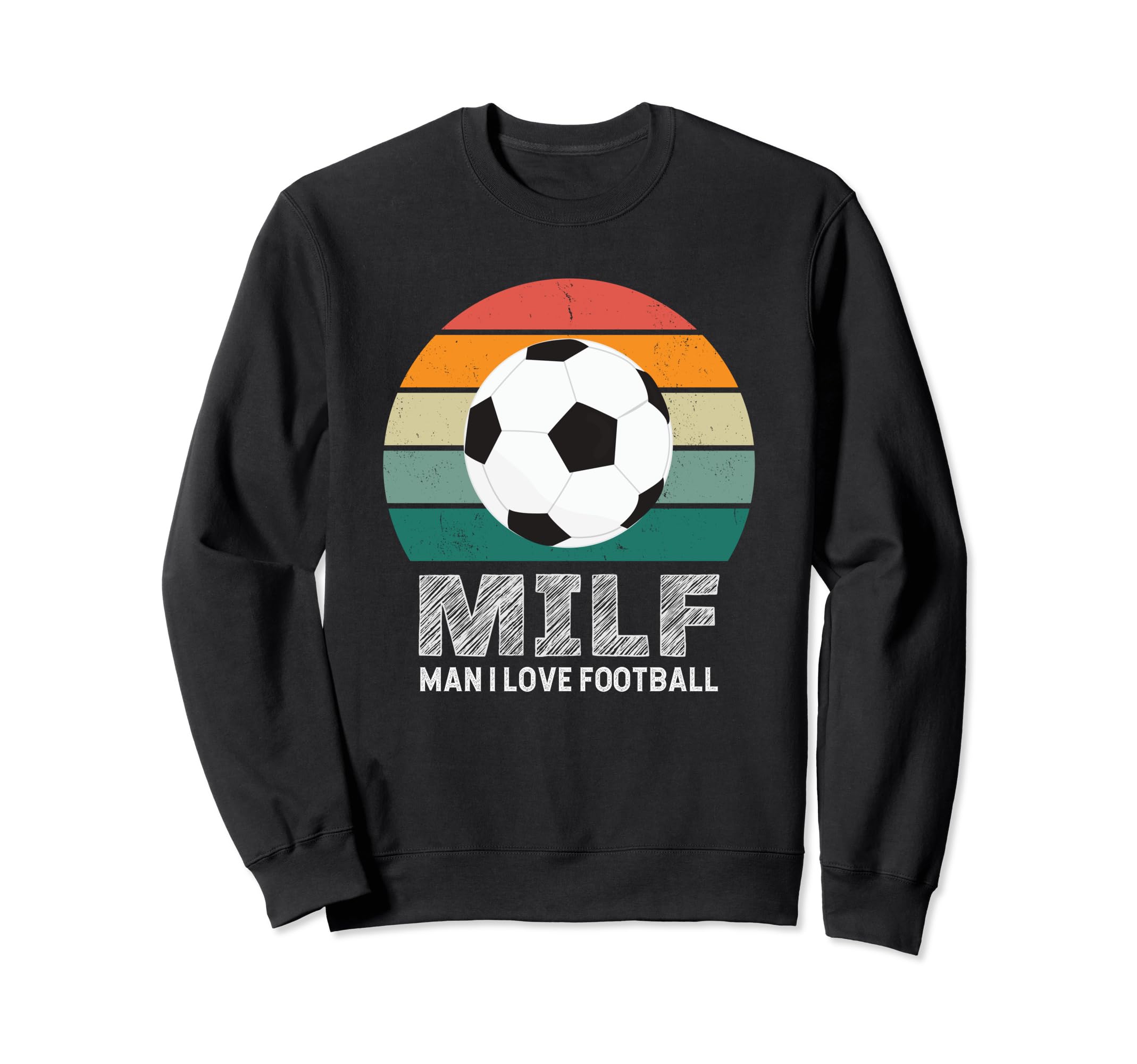 Milf I Love Football Funny Soccer Sweatshirt - Trendy Graphic for Adults