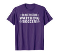 Do Not Disturb Watching Soccer T-Shirt - Custom Art Print for Adults