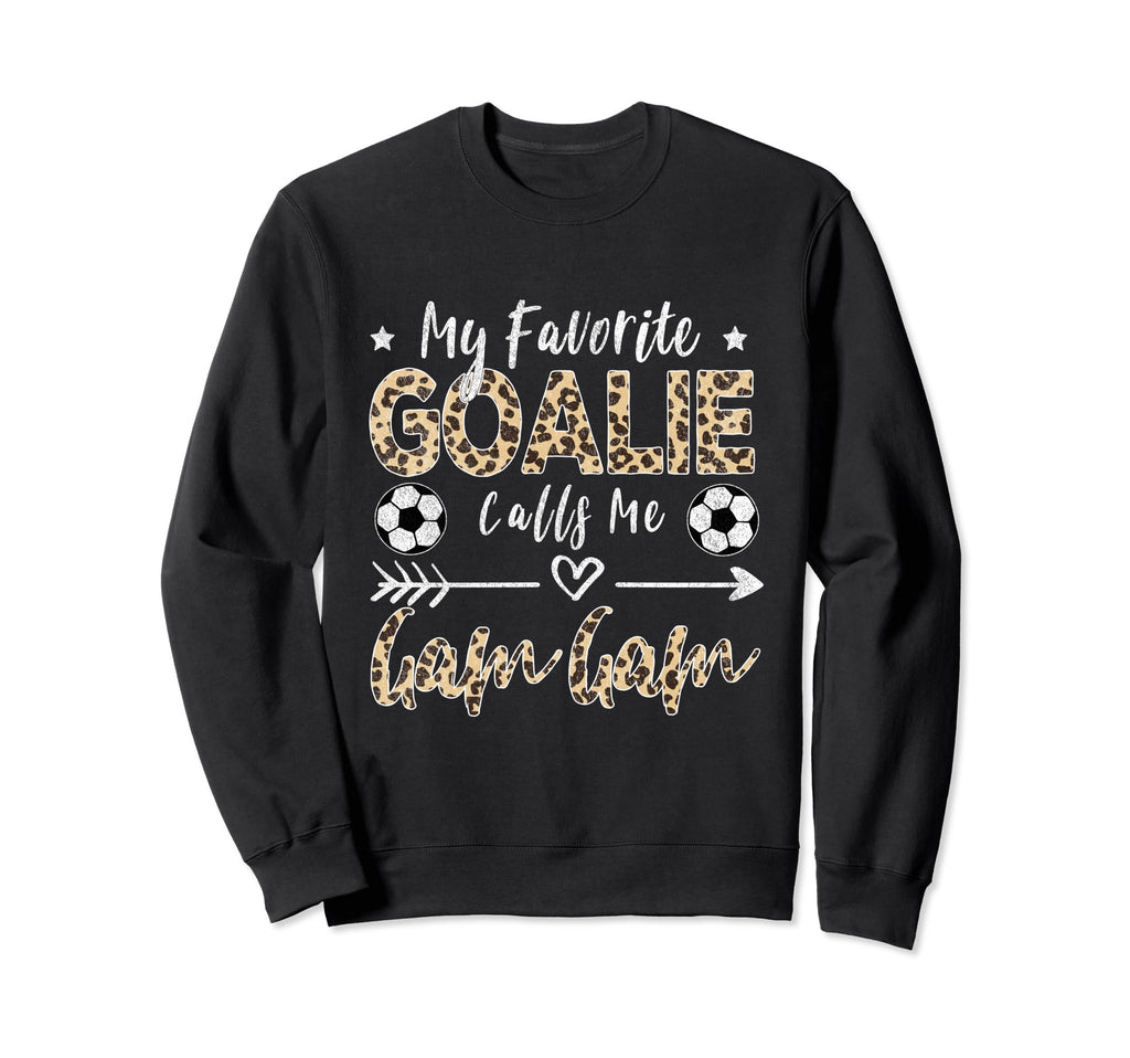 My Favorite Goalie Calls Me Gam Gam Sweatshirt - Graphic Print Unisex