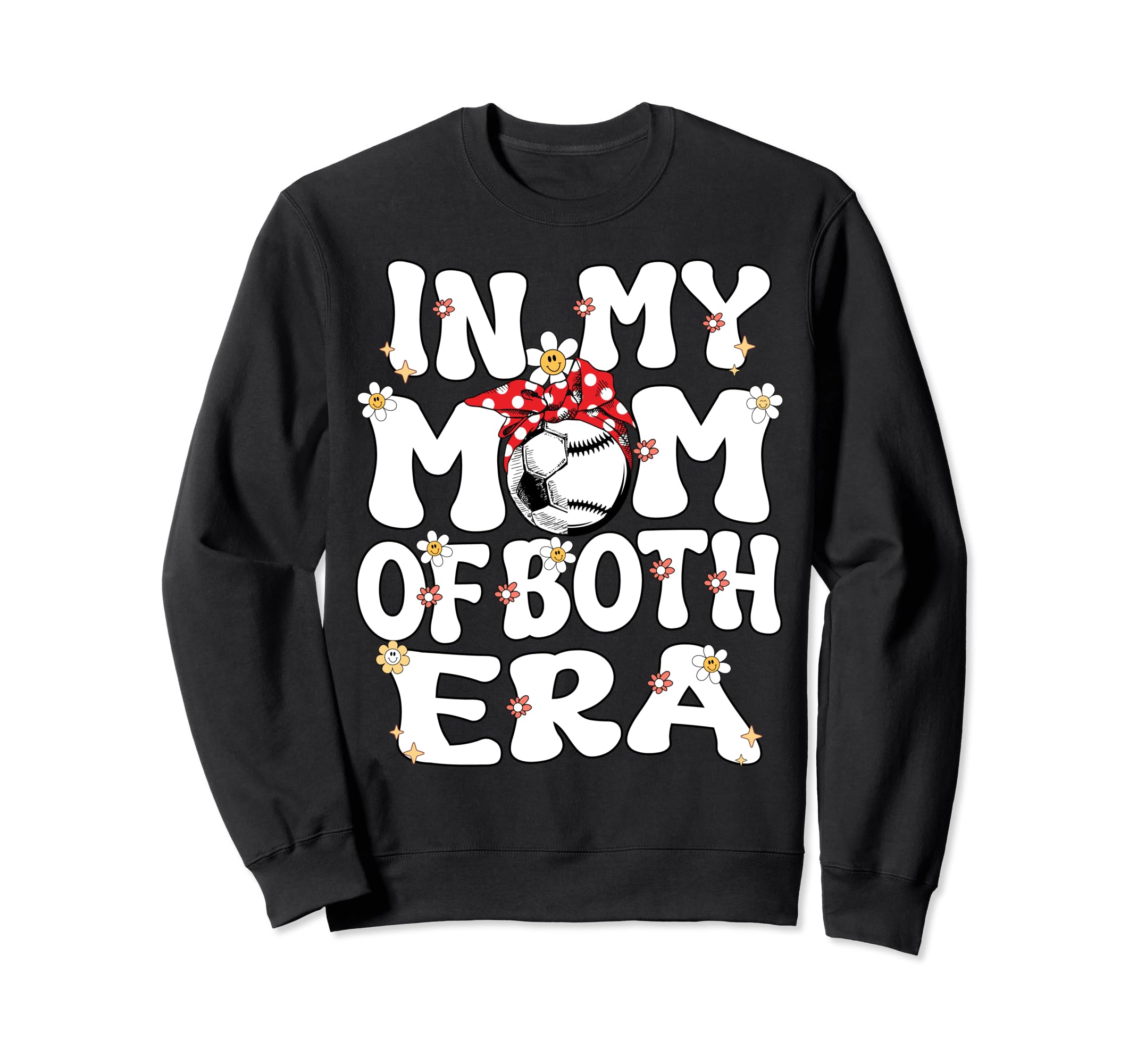 My Mom Both Era Baseball Soccer Mom Sweatshirt - Novelty Apparel Unisex