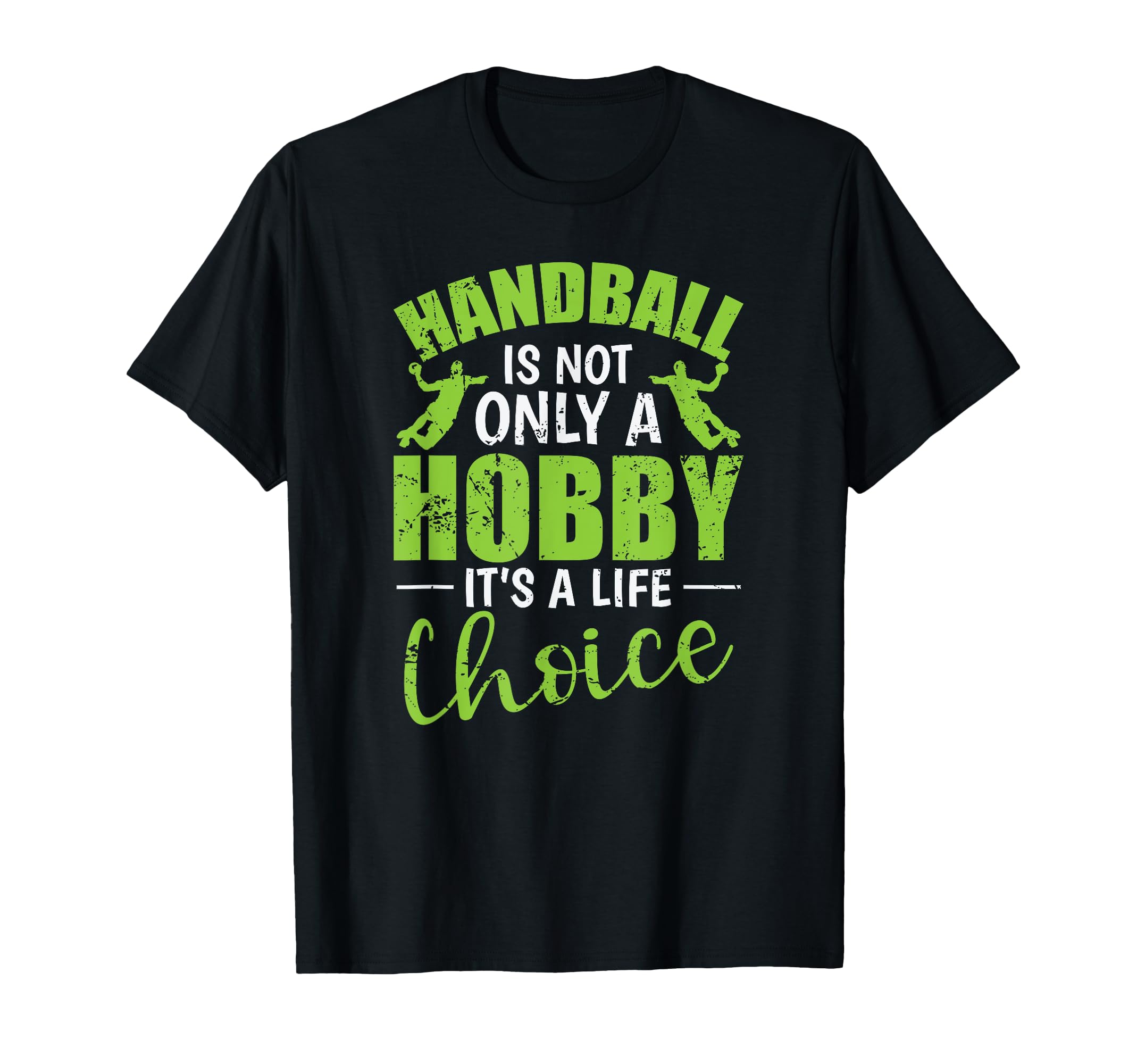 Handball Is Not Only Hobby Its Life T-Shirt - Minimalist Print Unisex