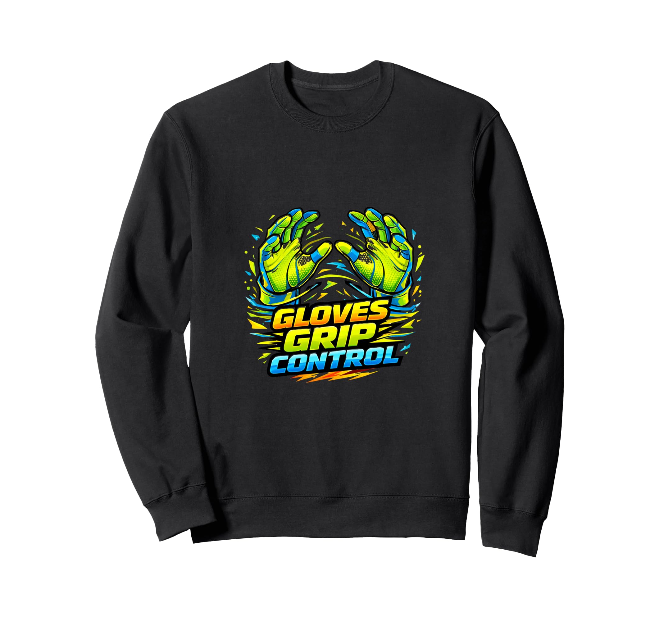 Goalkeeper Grip Power Sports Sweatshirt - Fun Novelty Design for Adults