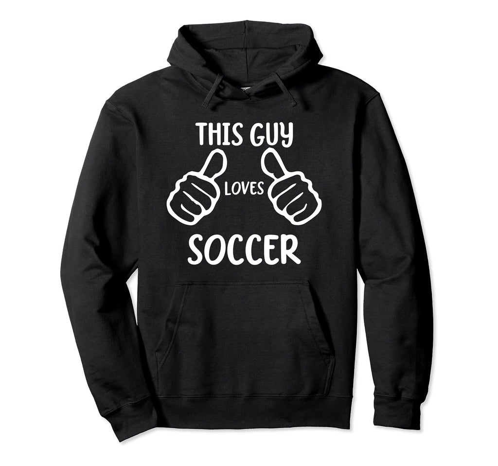 Funny Soccer Lover This Guy Loves Soccer Hoodie - Streetwear Style Unisex