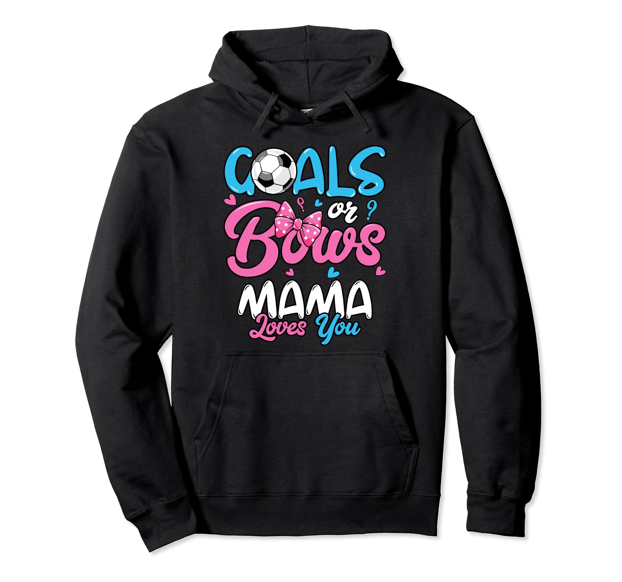 Gender Reveal Goals Or Bows Mama Mom Hoodie - Streetwear Style Men Women