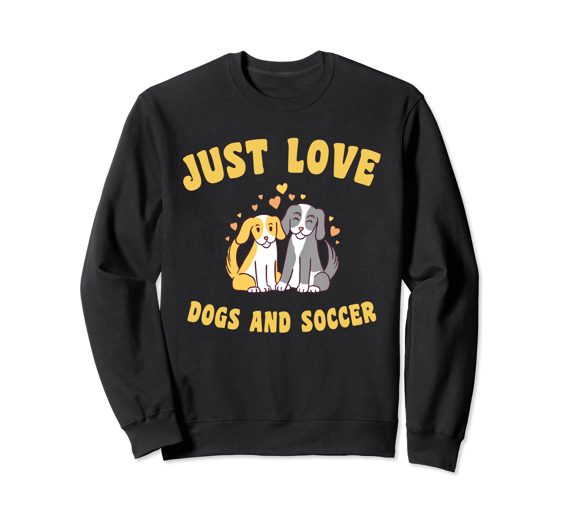Just Love Dogs And Soccer Sweatshirt - Minimalist Print Men Women