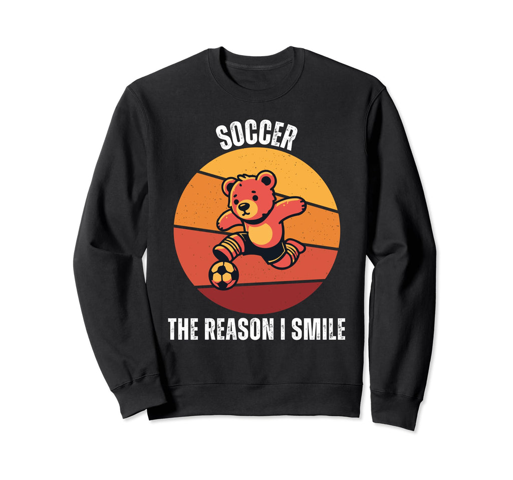 Bear Soccer Reason I Smile Sweatshirt - Custom Art Print Men Women