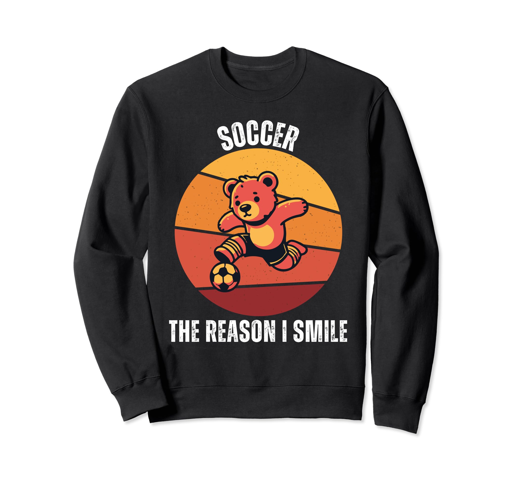 Bear Soccer Reason I Smile Sweatshirt - Custom Art Print Men Women