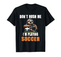 Sloth Soccer I Dont Rush Me Im T-Shirt - Casual Everyday Wear Unisex