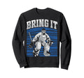 Ice Hockey Goalie Goalkeeper Bring Sweatshirt - Novelty Apparel for Adults