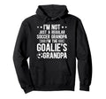 Im Soccer Goalie Grandpa Soccer Hoodie - Casual Everyday Wear Men Women