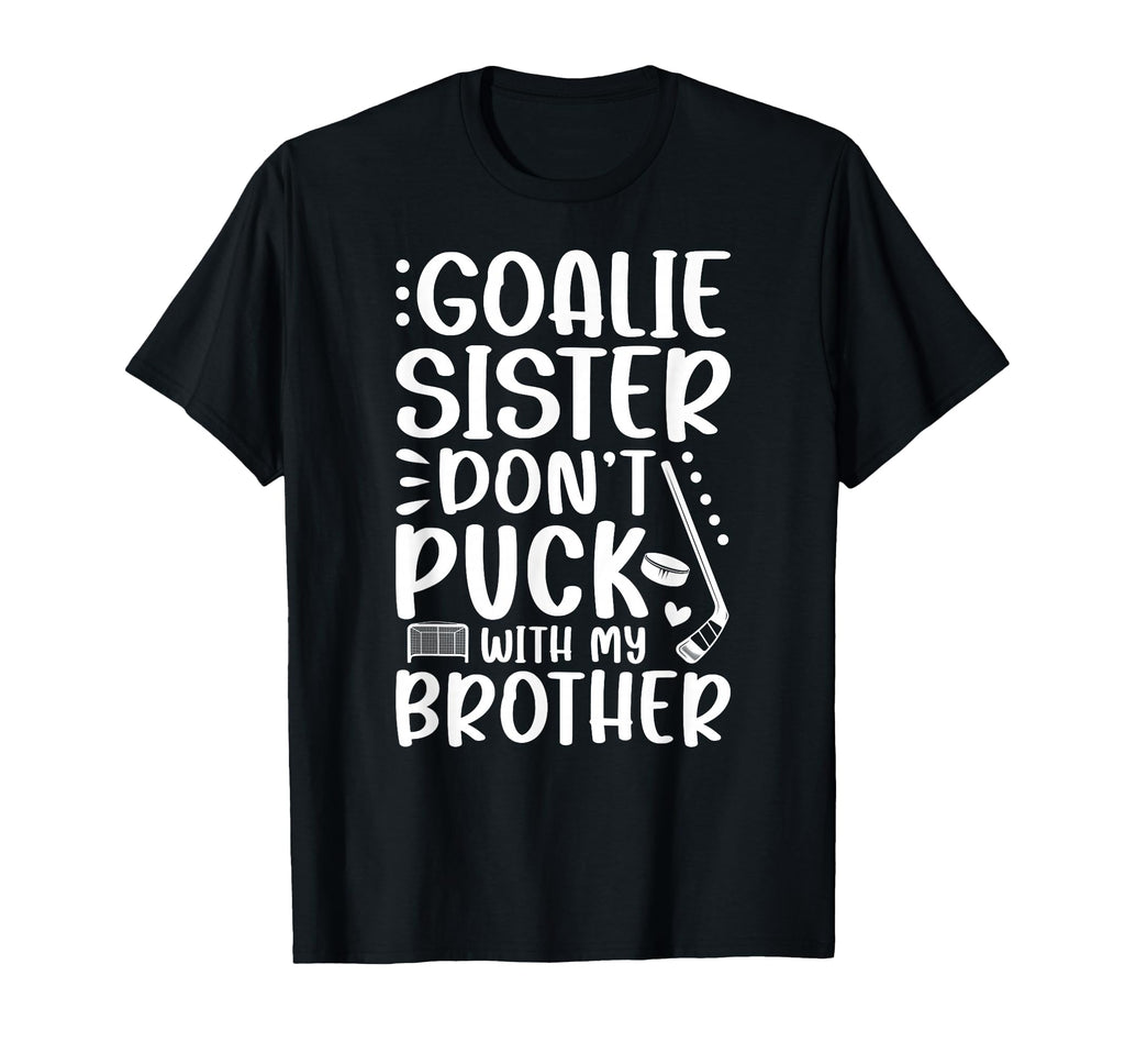 Hockey Goalie Sister Funny Ice Hockey T-Shirt - Graphic Print Unisex