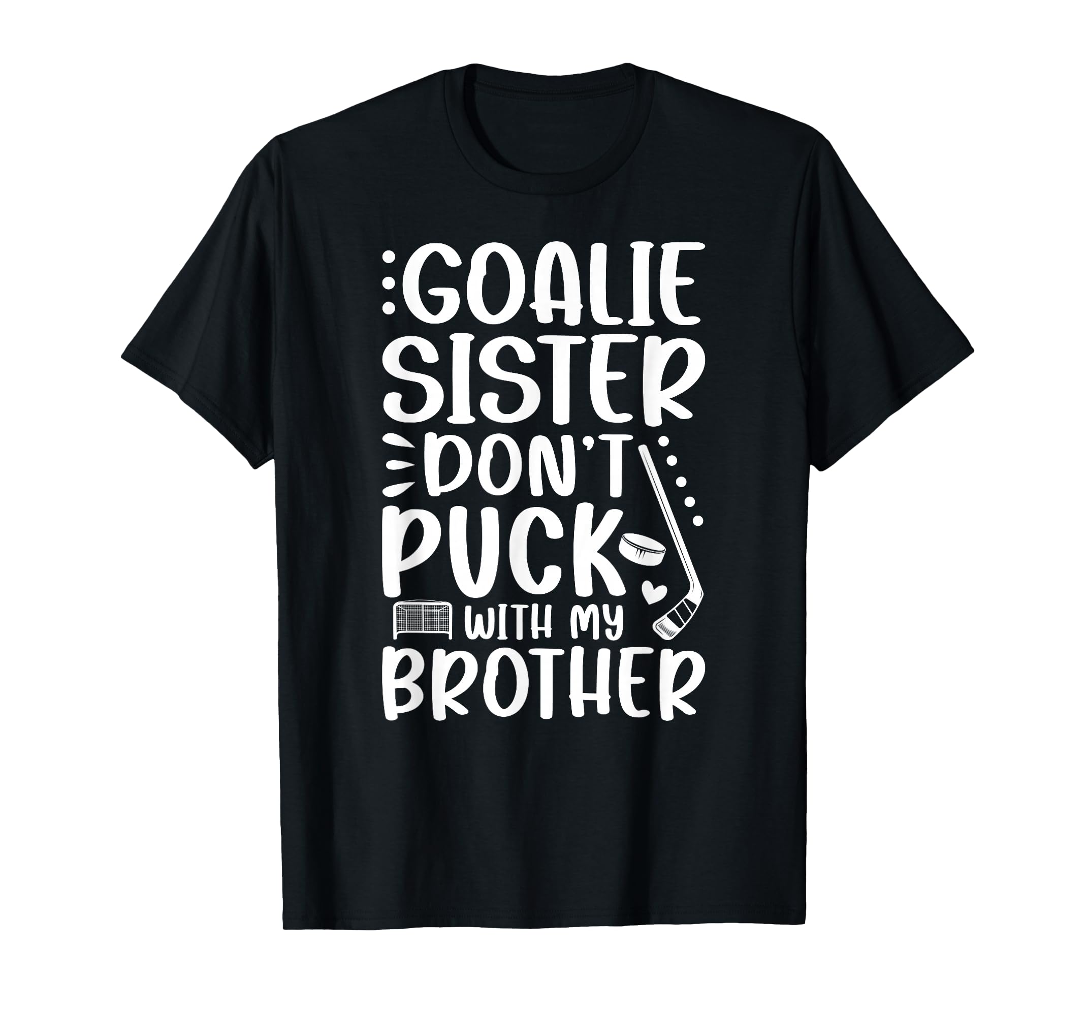 Hockey Goalie Sister Funny Ice Hockey T-Shirt - Graphic Print Unisex