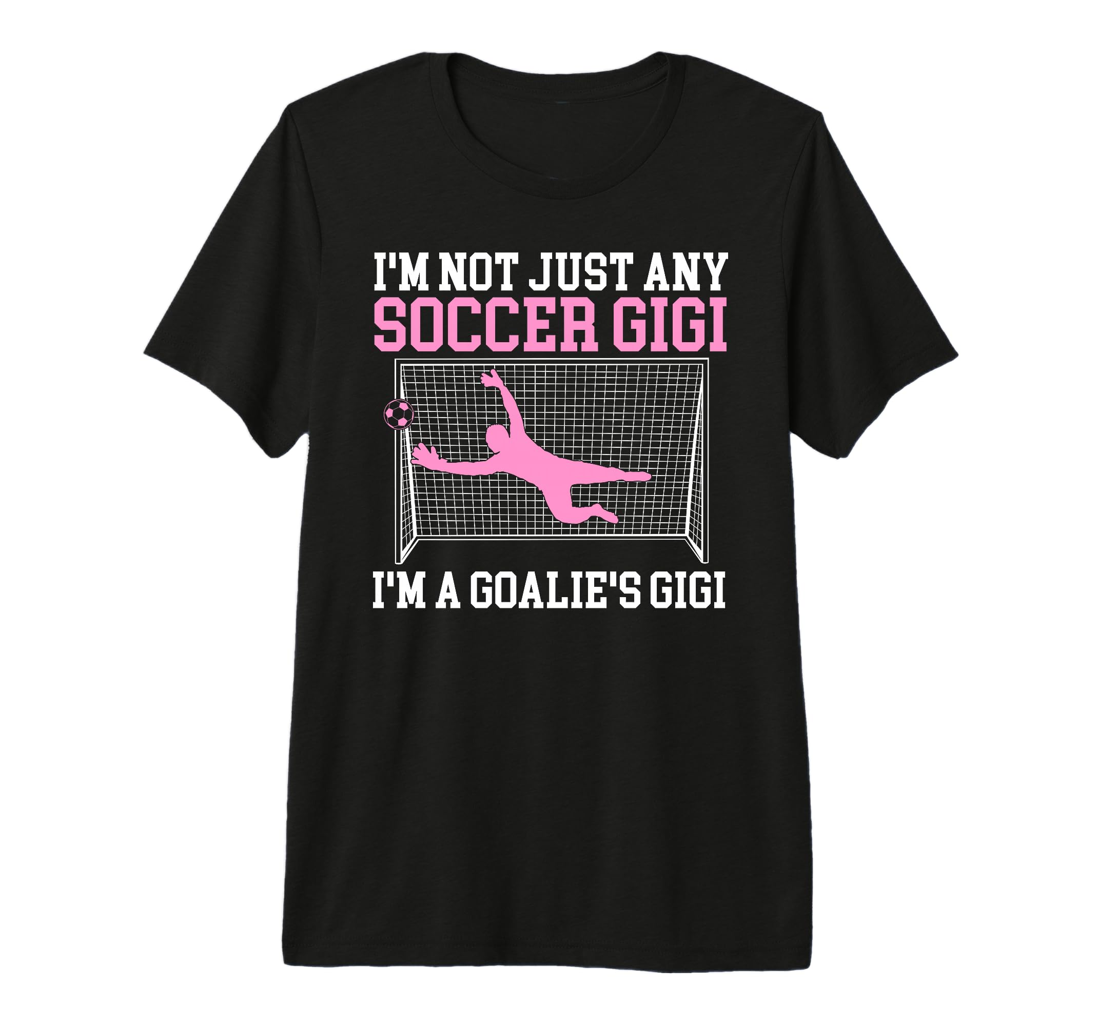 Im Soccer Goalie Gigi Soccer Keeper Gigi T-Shirt - Minimalist Print Unisex