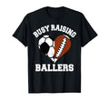 Busy Raising Ballers Soccer Football T-Shirt - Novelty Apparel Men Women