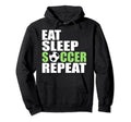 Eat Sleep Soccer Repeat Sport Player Love Hoodie - Graphic Print Unisex