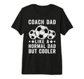 Mens Soccer Coach Dad Like Normal Dad T-Shirt - Minimalist Print Unisex
