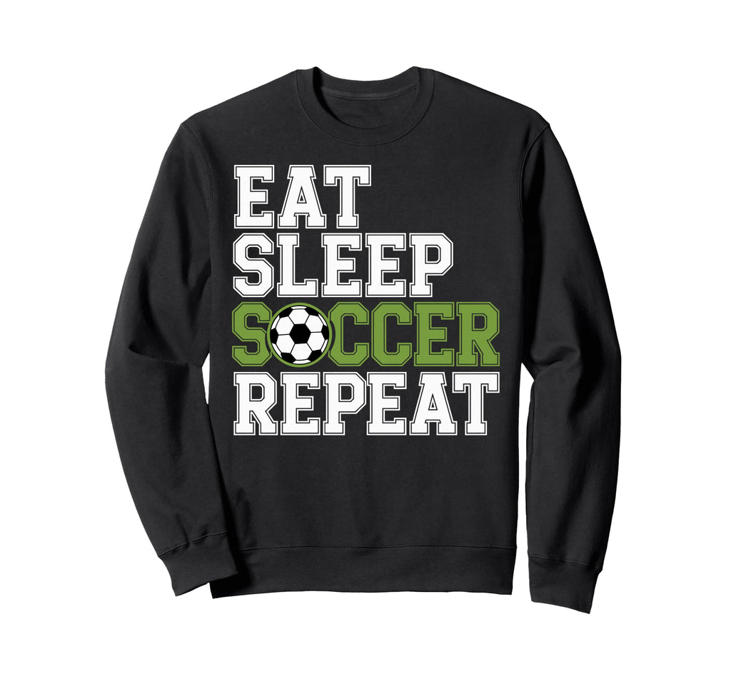 Eat Sleep Soccer Repet Goalie Sweatshirt - Casual Everyday Wear Men Women