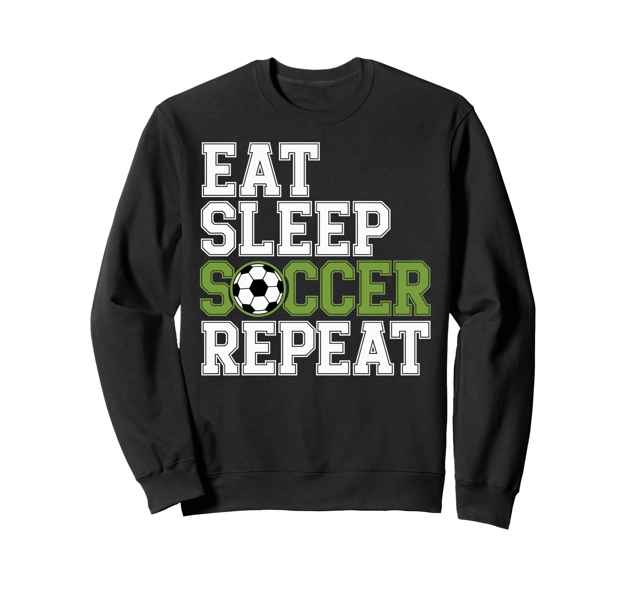 Eat Sleep Soccer Repet Goalie Sweatshirt - Casual Everyday Wear Men Women