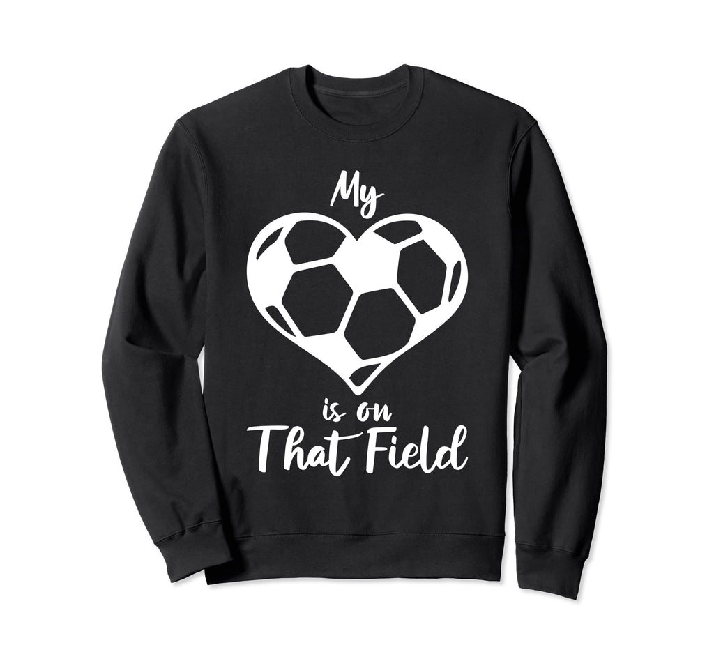 My Heart Is That Field Soccer Mama Sweatshirt - Unique Graphic Men Women