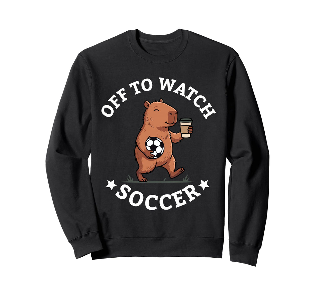 Off To Watch Soccer Mom Funny Sweatshirt - Novelty Apparel Men Women