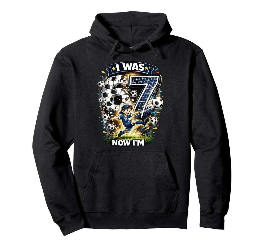I Was 6 Now Im 7 Six Seven Soccer Hoodie - Casual Everyday Wear for Adults