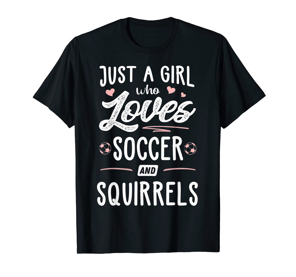 Just Who Loves Soccer And Squirrels Gift T-Shirt - Trendy Graphic Unisex