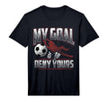 My Goal Is To Deny Yours Statement T-Shirt - Fun Novelty Design for Adults