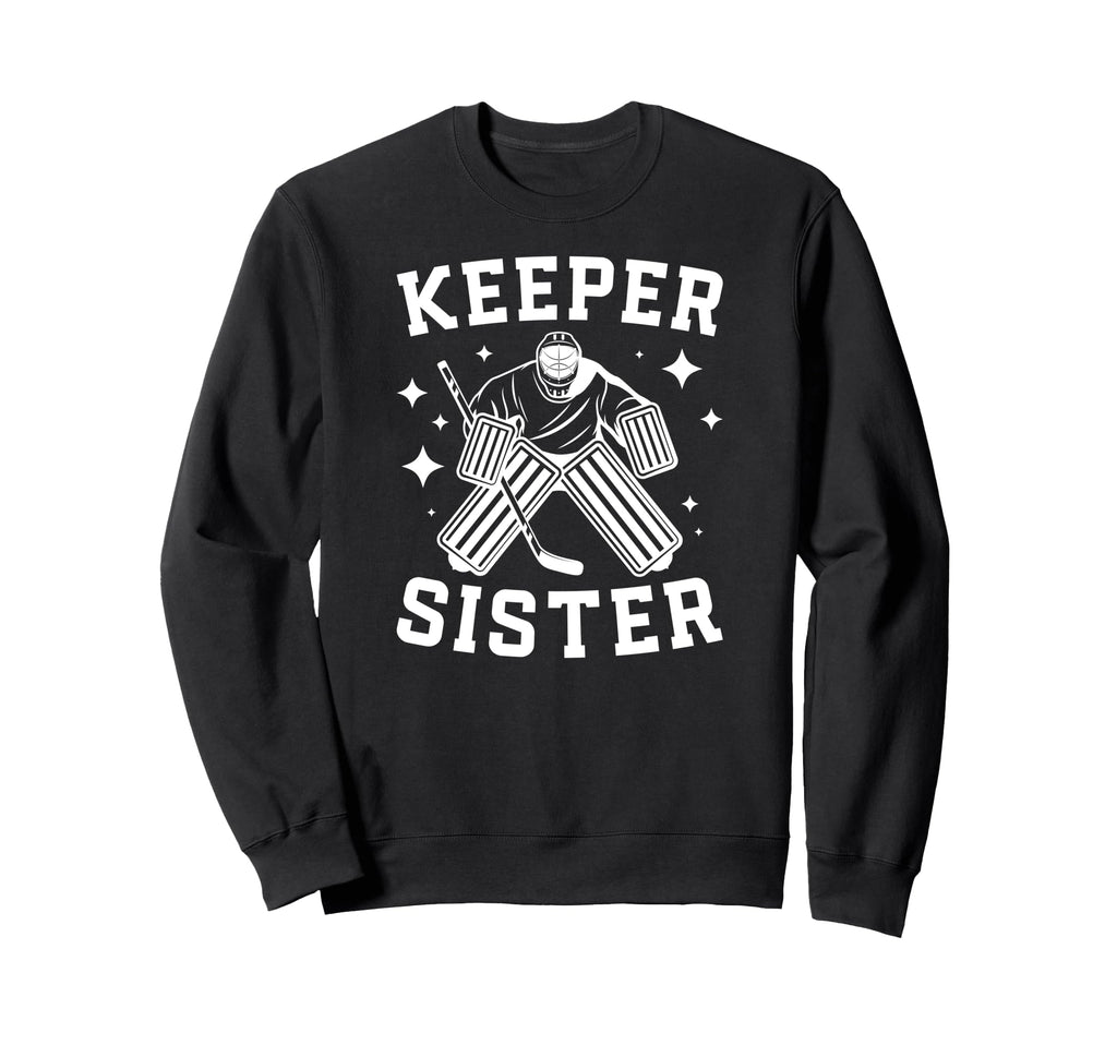 Ice Hockey Keeper Sister Hockey Sweatshirt - Aesthetic Graphic for Adults