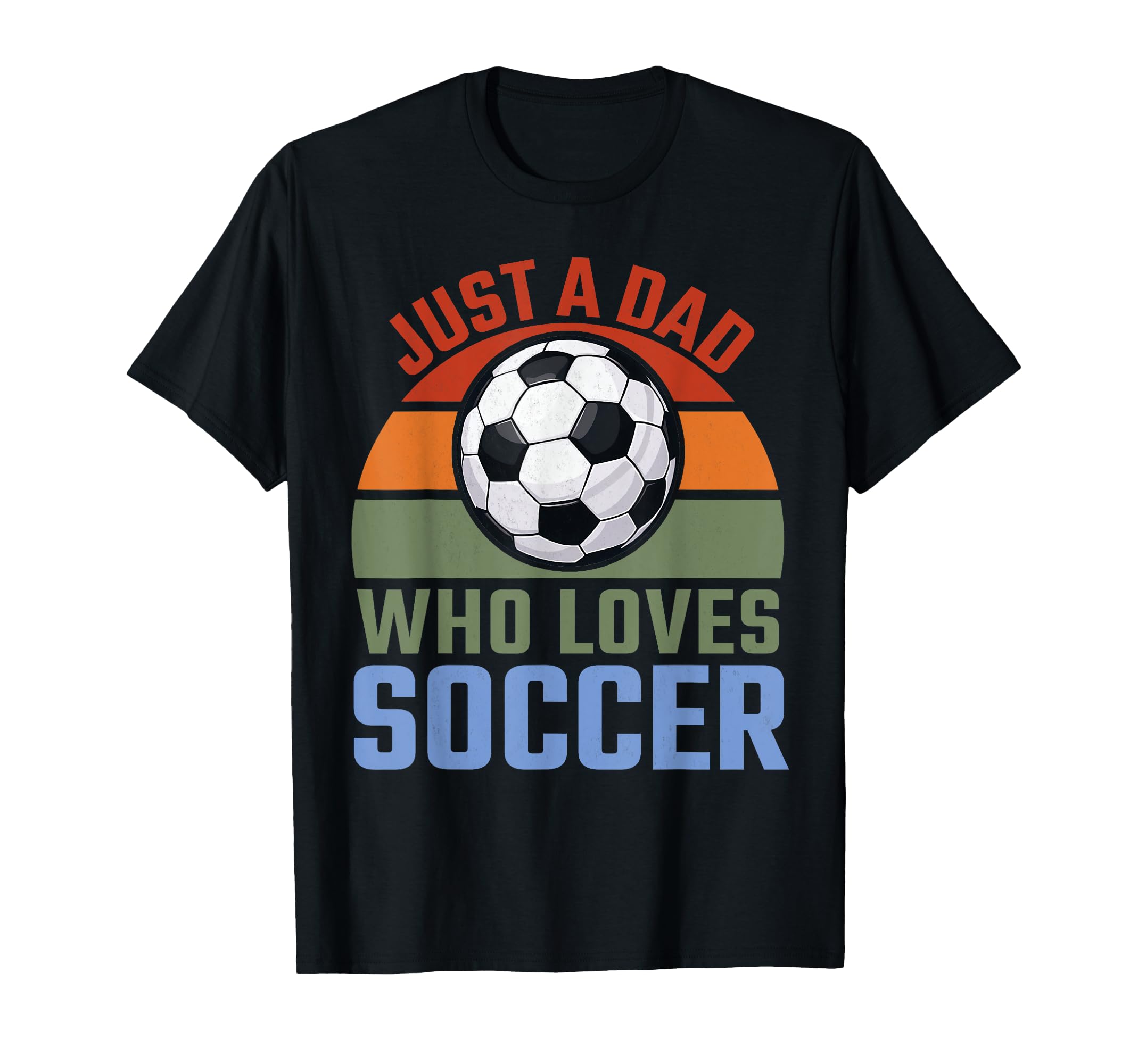Just Dad Who Loves Soccer Soccer Player T-Shirt - Trendy Graphic Unisex