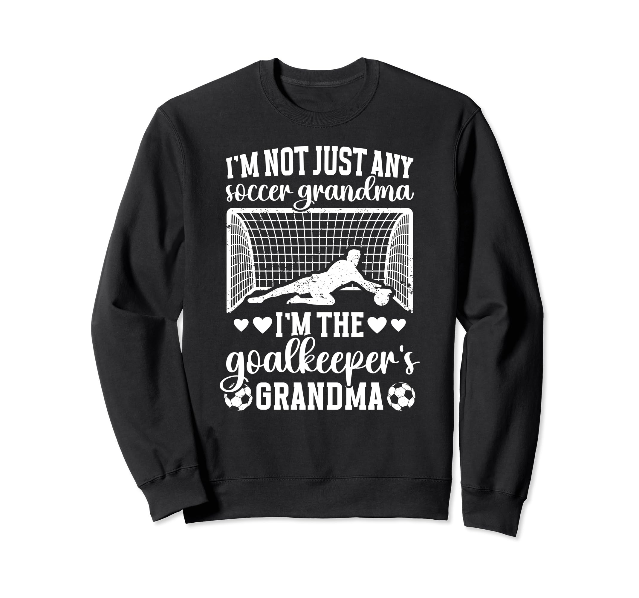 Im Soccer Goalkeeper Grandma Soccer Sweatshirt - Trendy Graphic for Adults