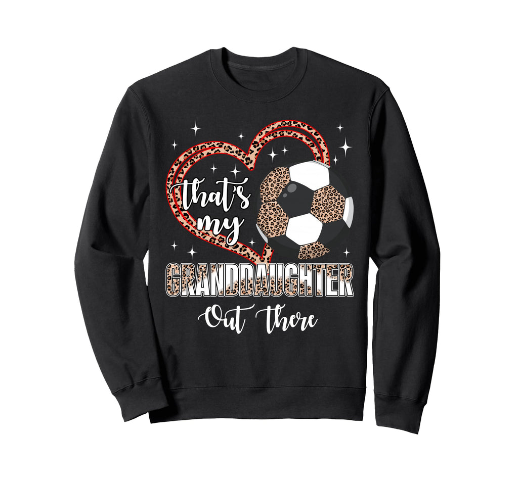 Thats My Granddaughter Out There Sweatshirt - Custom Art Print for Adults