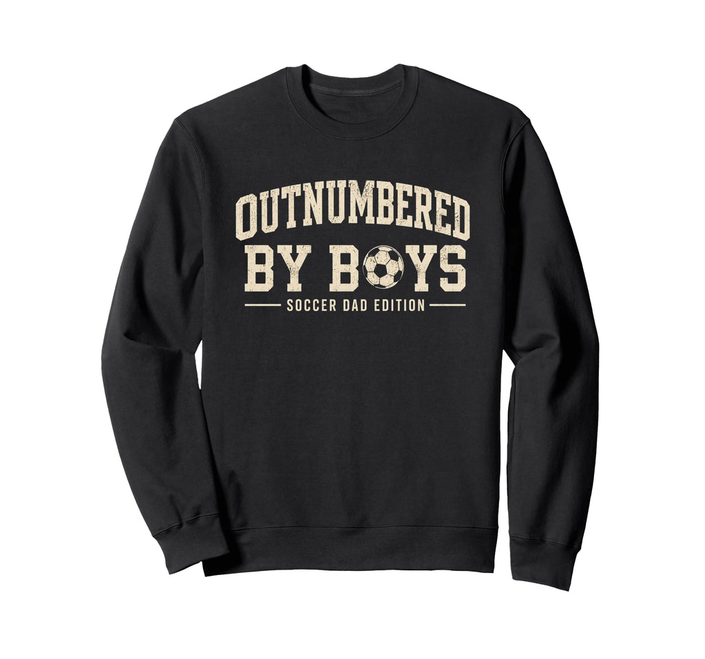 Outnumbered Soccer Dad Varsity Sweatshirt - Graphic Print Men Women