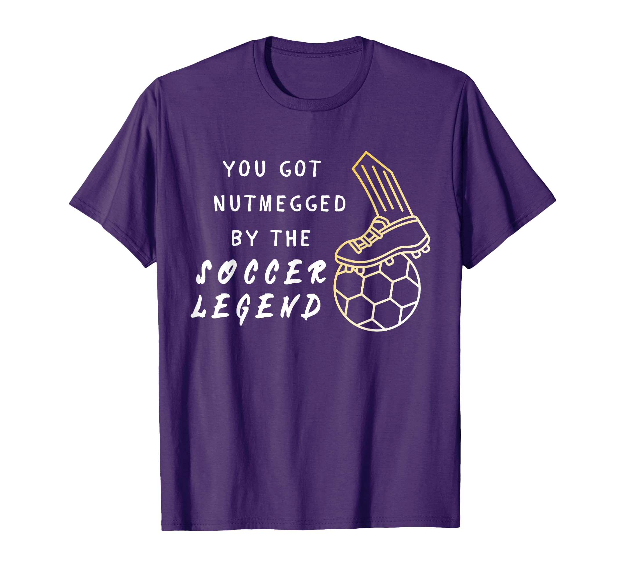 You Got Nutmegged Soccer Legend T-Shirt - Minimalist Print Unisex
