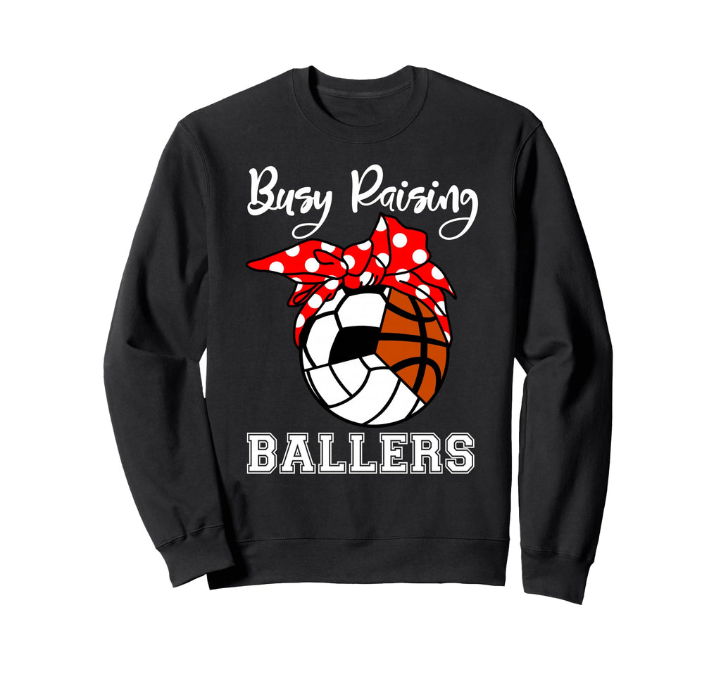 Busy Raising Ballers Funny Sweatshirt - Unique Graphic for Adults