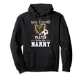 My Favorite Soccer Player Calls Me Nanny Hoodie - Unique Graphic Unisex