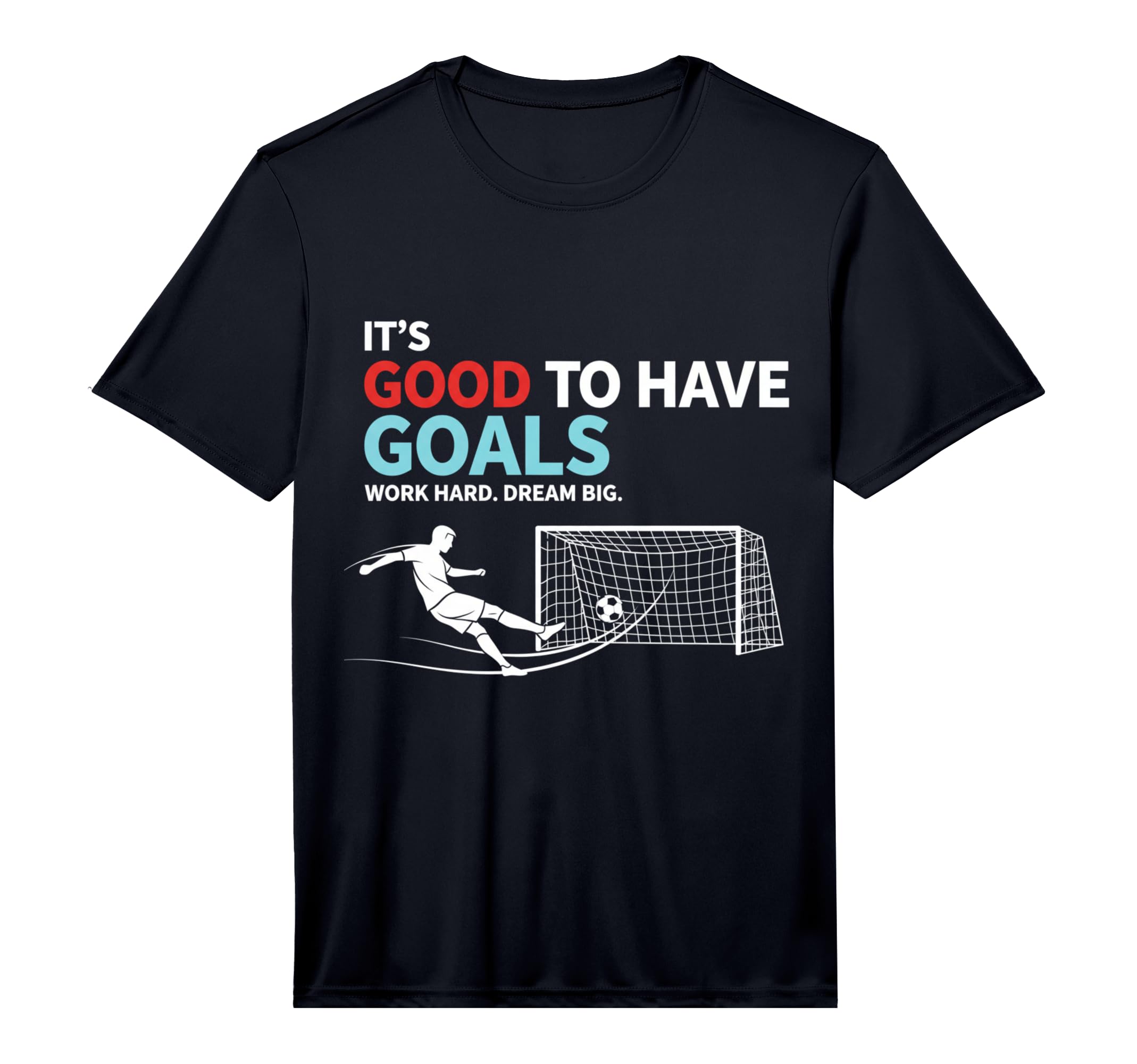 Soccer Its Good To Have Goals T-Shirt - Fun Novelty Design Unisex