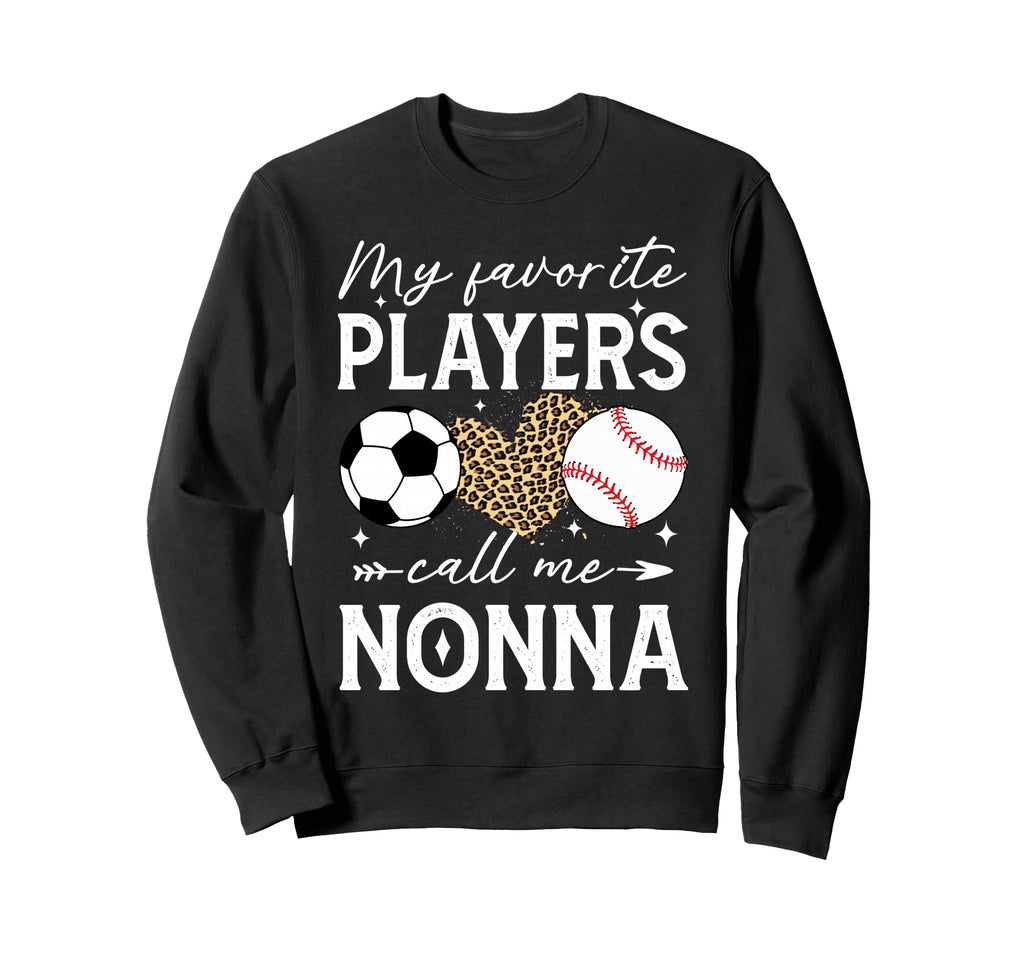 My Favorite Players Call Me Nonna Sweatshirt - Streetwear Style Men Women