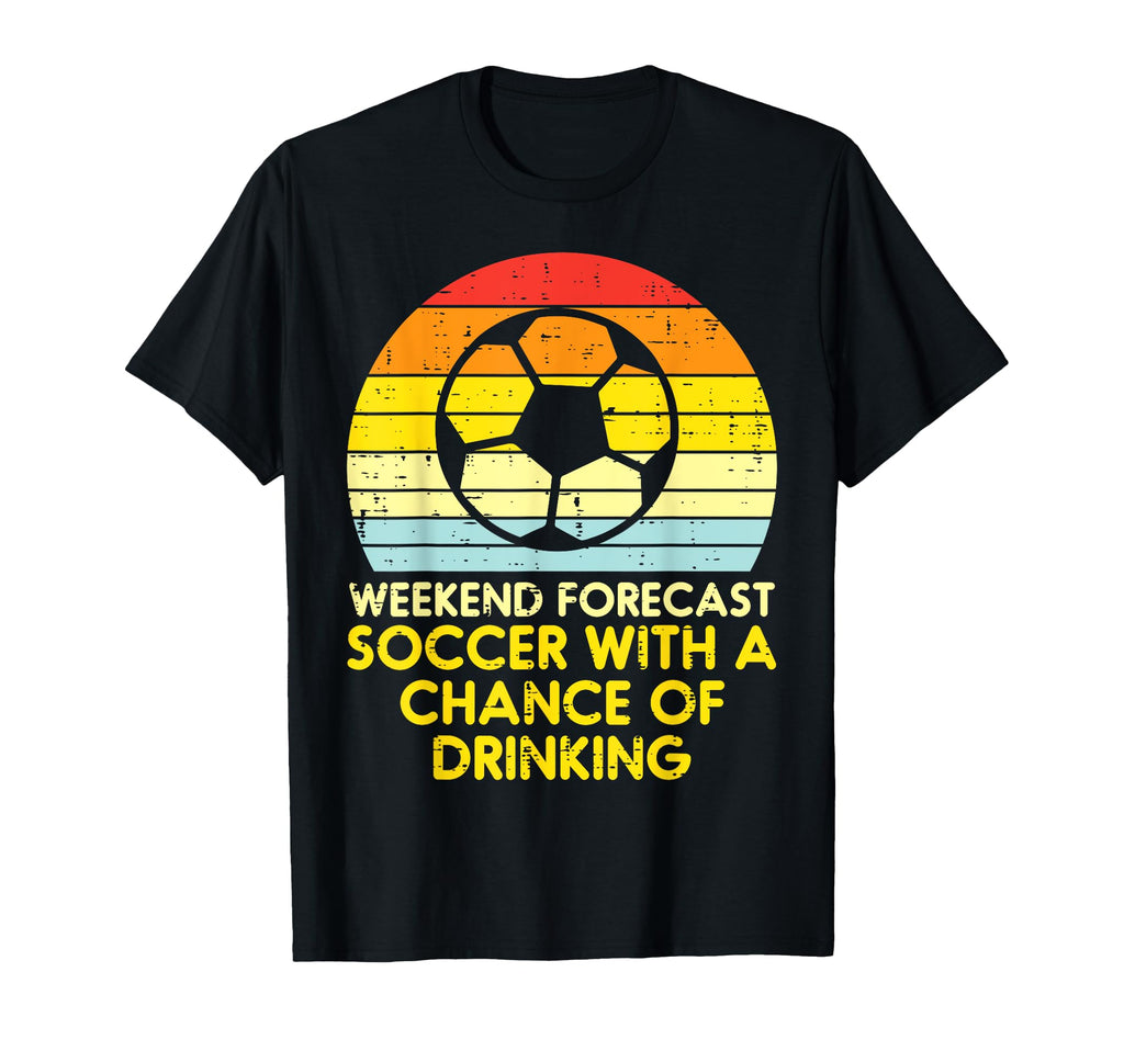 Weekend Forecast Soccer Drinking Football T-Shirt - Graphic Print Men Women