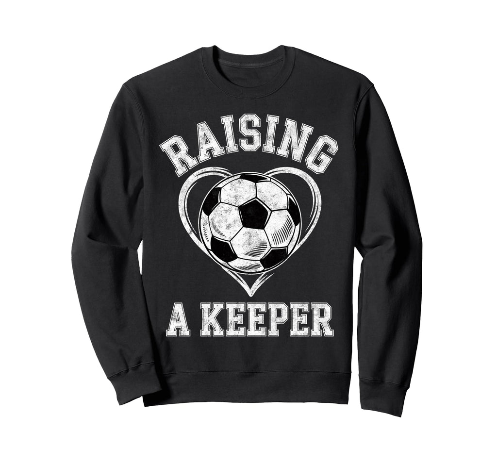 Raising Keeper Soccer Mom Im Sweatshirt - Novelty Apparel for Adults