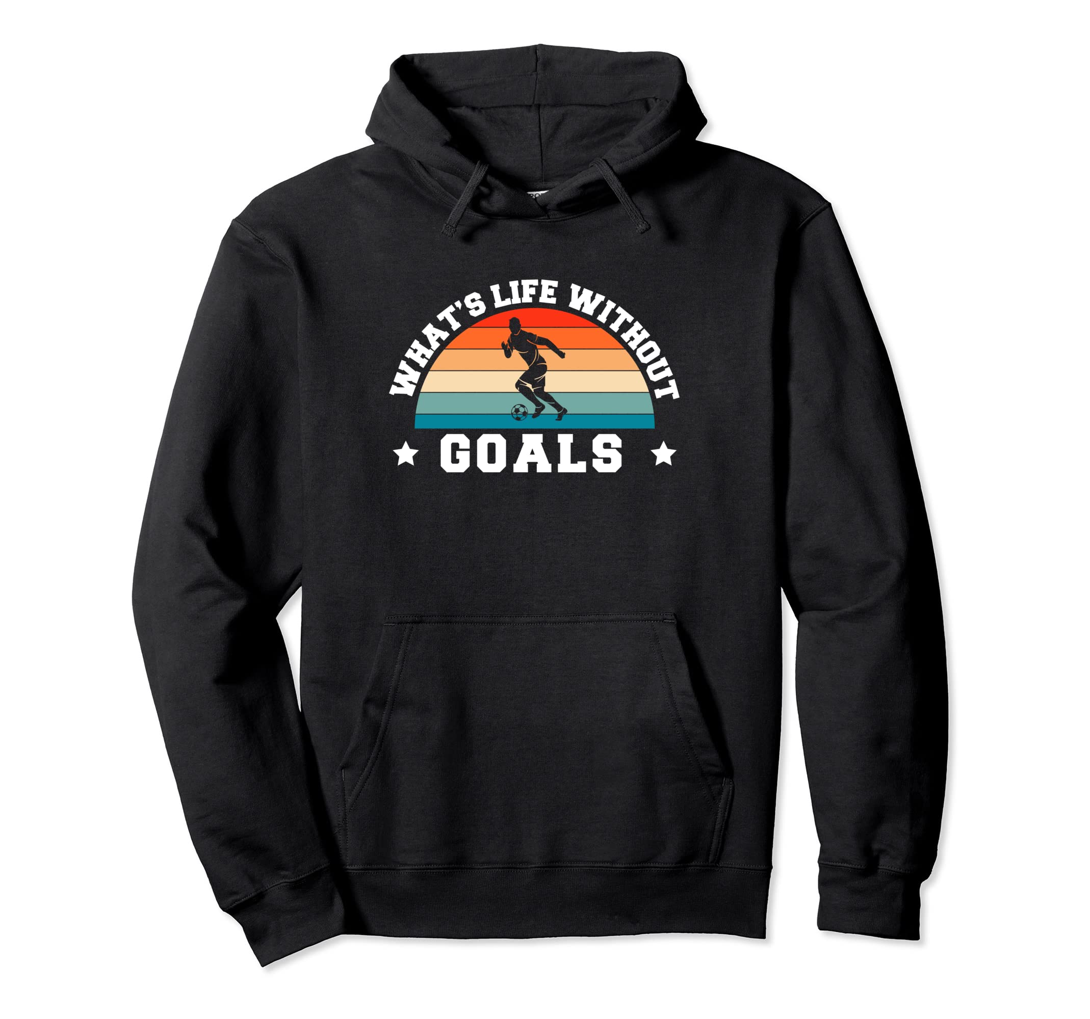 Whats Life Without Goals Soccer Player Hoodie - Fun Novelty Design Unisex