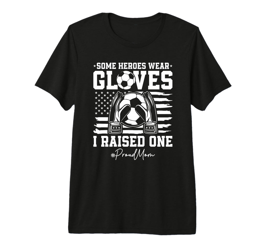 Some Heroes Wear Gloves I Raised T-Shirt - Custom Art Print Men Women