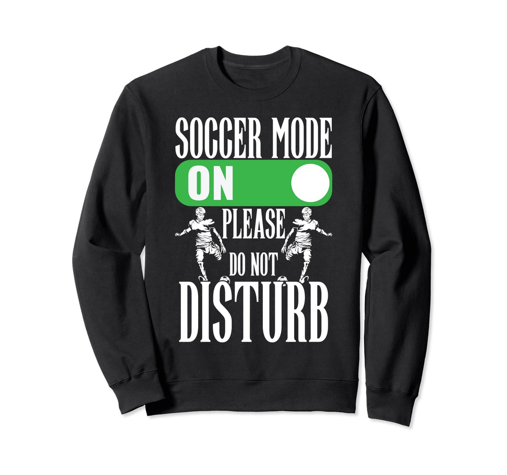 Soccer Mode Please Do Not Disturb Sweatshirt - Fun Novelty Design Unisex