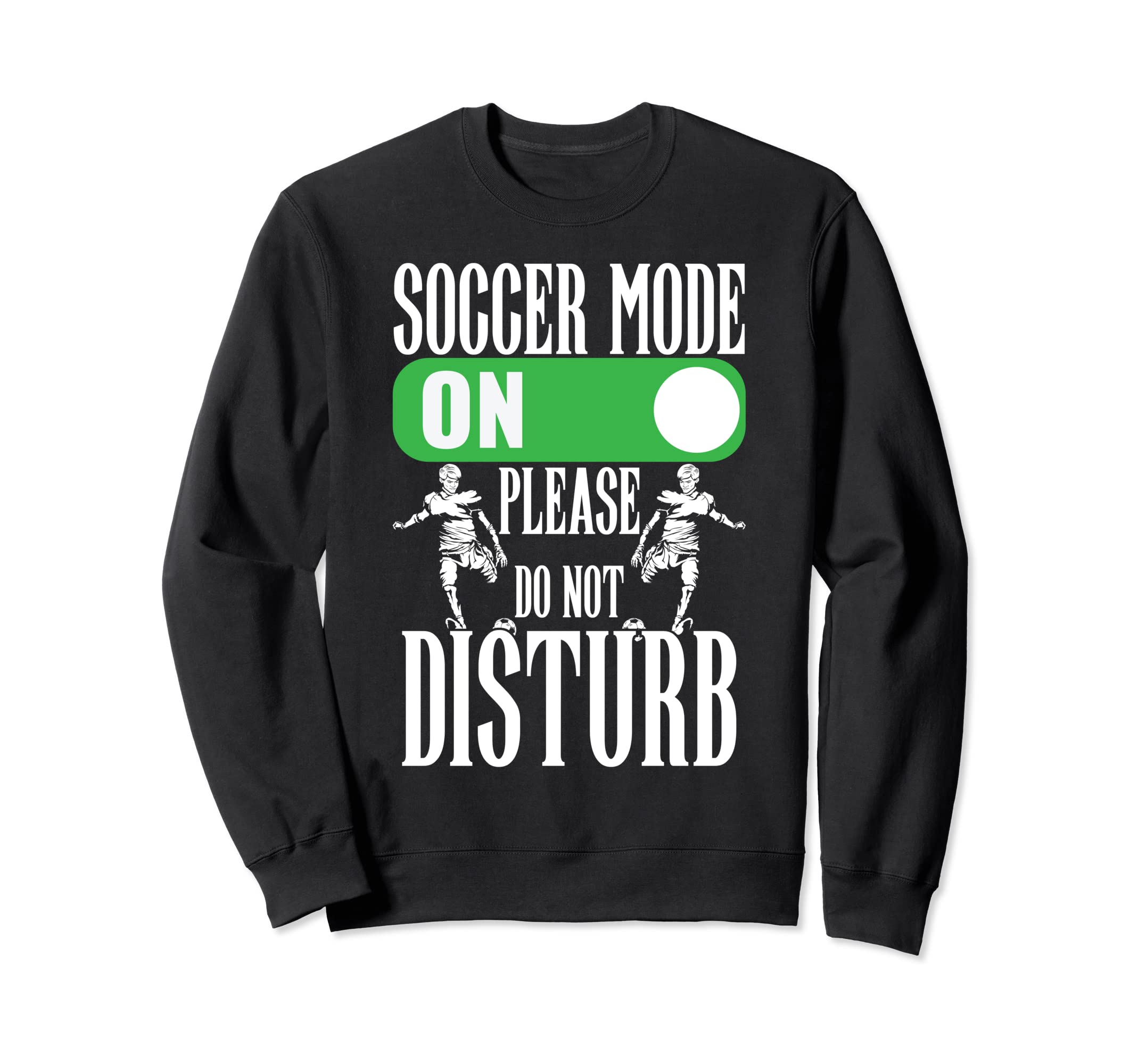Soccer Mode Please Do Not Disturb Sweatshirt - Fun Novelty Design Unisex