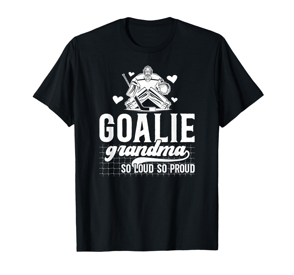 Hockey Goalie Grandma So Loud Ice T-Shirt - Novelty Apparel Men Women