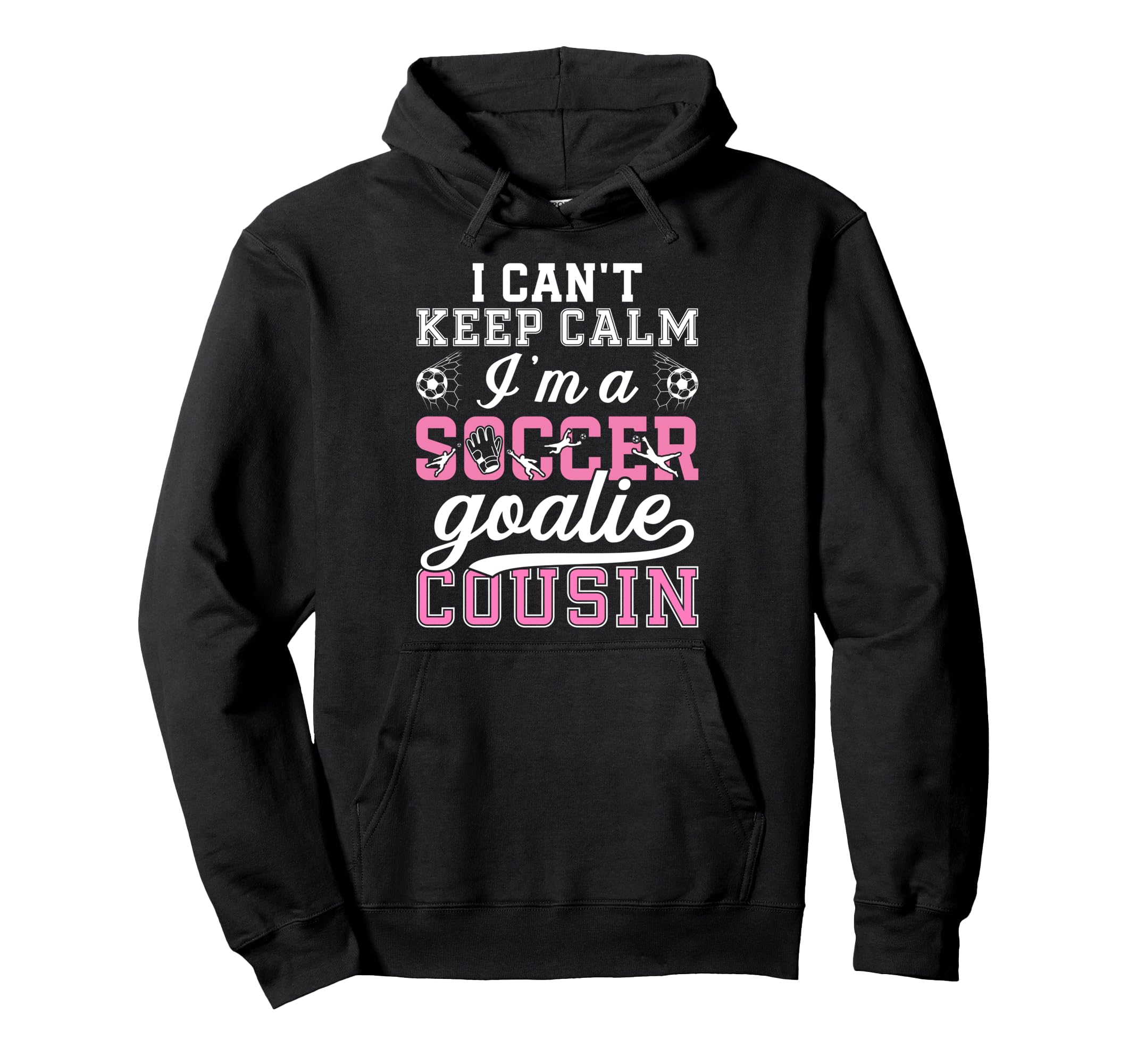 Im Soccer Goalie Cousin Soccer Keeper Cousin Hoodie - Trendy Graphic Unisex